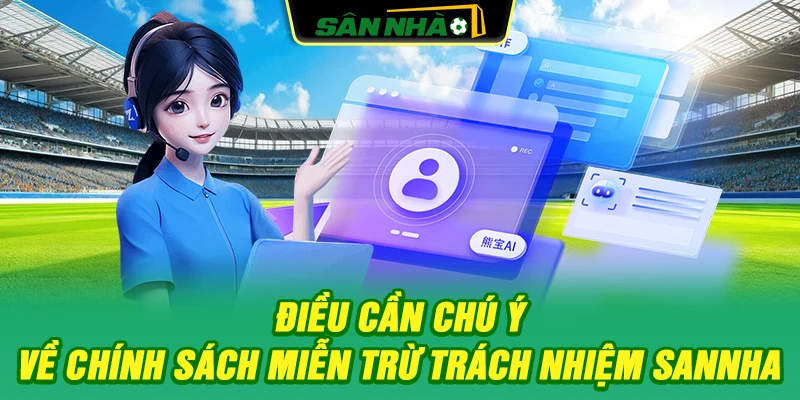 dieu-can-chu-y-ve-chinh-sach-mien-tru-trach-nhiem-sannha