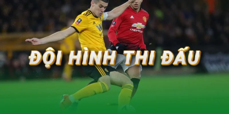doi-hinh-thi-dau-wolves-vs-man-united