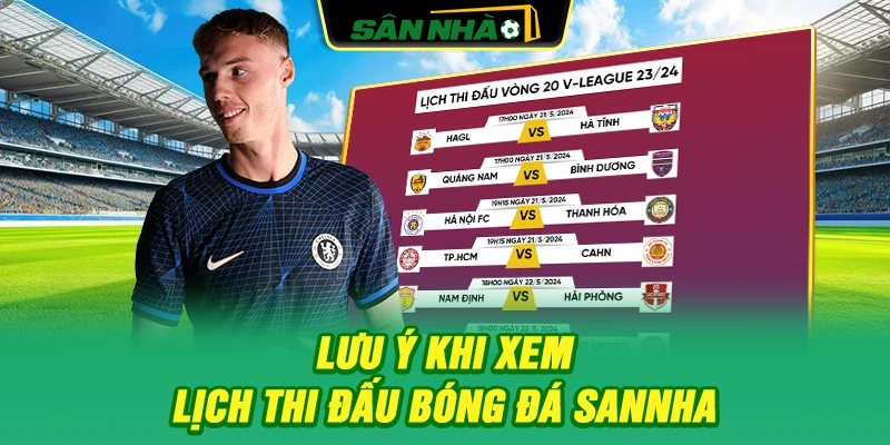 luu-y-khi-xem-lich-thi-dau-bong-da-sannha