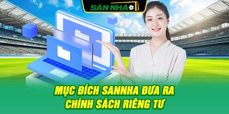 muc-dich-sannha-dua-ra-chinh-sach-rieng-tu