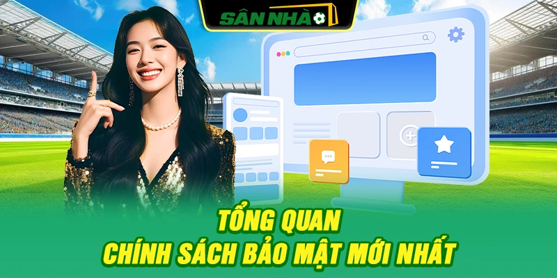 tong-quan-chinh-sach-bao-mat-moi-nhat