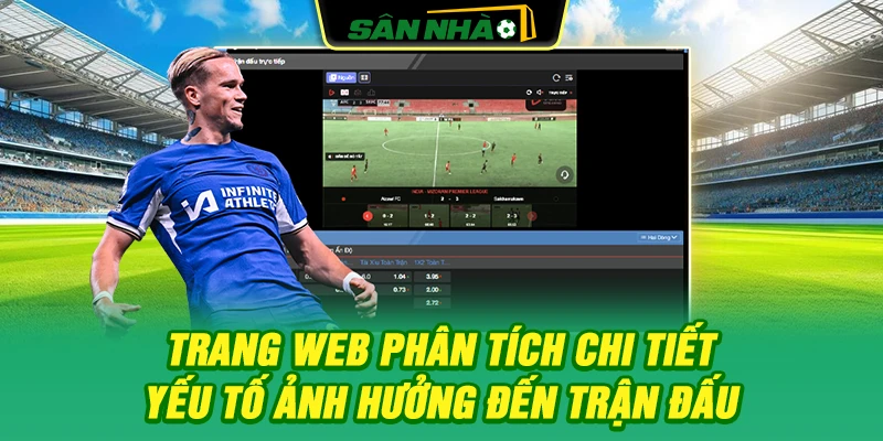 trang-web-phan-tich-chi-tiet-yeu-to-anh-huong-den-tran-dau